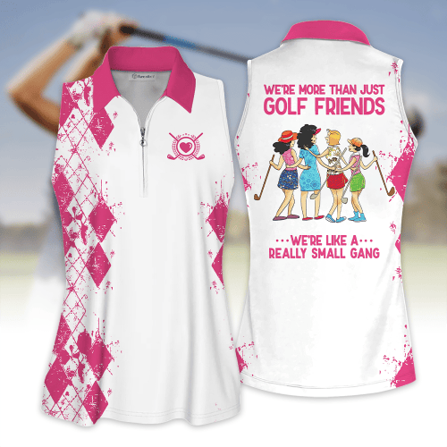 Sleeveless Polo Shirt For Golf Friends We're Like A Really Small Gang Shirt Muticolor Sleeveless Zip Polo Shirt