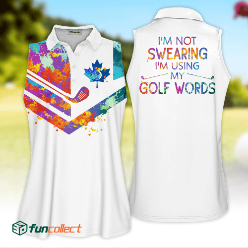 Watercolor Flag Canada I am Not Sweating I Am Using My Golf Words Golfer Gift Sleeveless Polo Shirt Short Sleeve Long Sleeve Polo Shirt