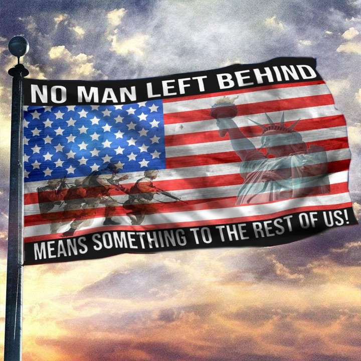 No Man Left Behind Means Something To The Rest Of Us USA Flag Pray For Our Military - 1