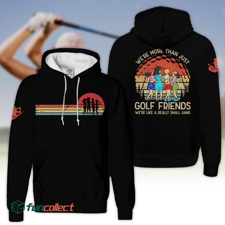 We're More Than Just Golf Friends Vintage Gift Hoodie Zipper Hoodie Shirt