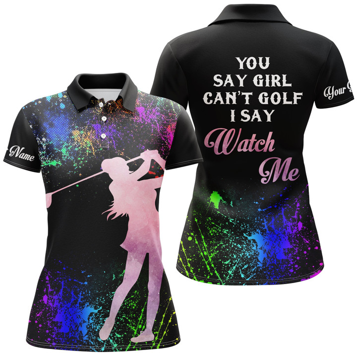 Funny black multicolor womens golf polo shirt custom name you say girl cant golf I say watch me NQS3627 - 1