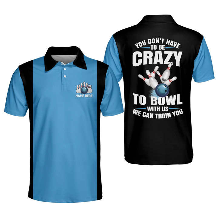 Custom Funny Bowling Shirts for Men Retro You Dont Have to Be Crazy to Bowl with Us We Can Train You Mens Bowling Shirts Vintage BOWLING-056 - 1