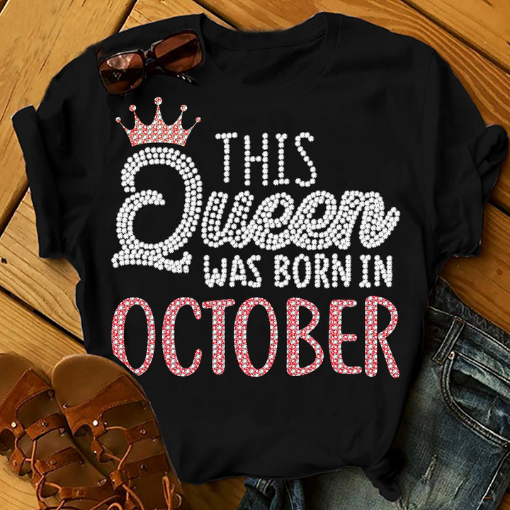 This Queen Was Born In October Shirts Women Birthday T Shirts Summer Tops Beach T Shirts