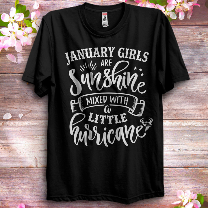 January Girls Are Sunshine Mixed with a Little Hurricane Birthday Girls Shirt Shirts Women Birthday T Shirts Summer Tops Beach T Shirts