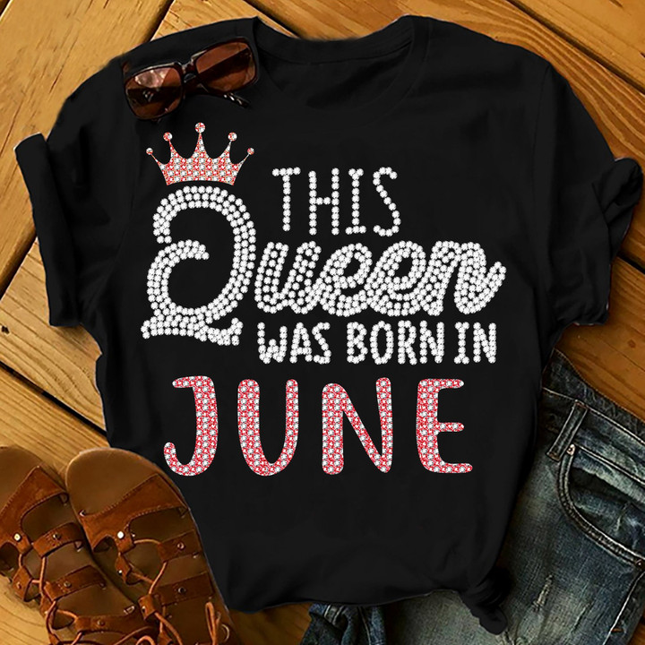 This Queen Was Born In June Shirts Women Birthday T Shirts Summer Tops Beach T Shirts