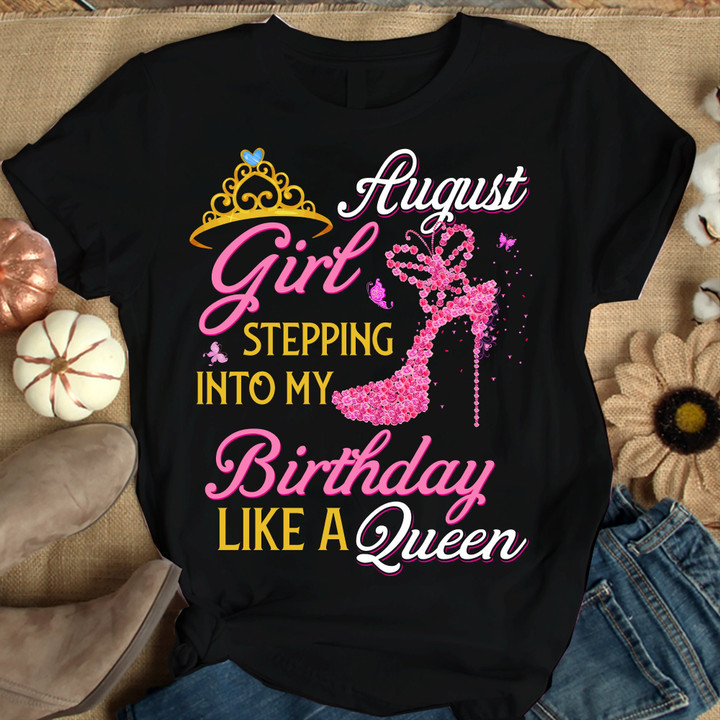 August Girl Stepping Into My Birthday Like A Queen Shirts Women Birthday T Shirts Summer Tops Beach T Shirts