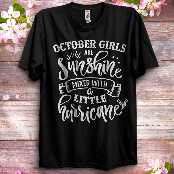 October Girls Are Sunshine Mixed with Little Hurricane Birthday Girls Shirt Shirts Women Birthday T Shirts Summer Tops Beach T Shirts