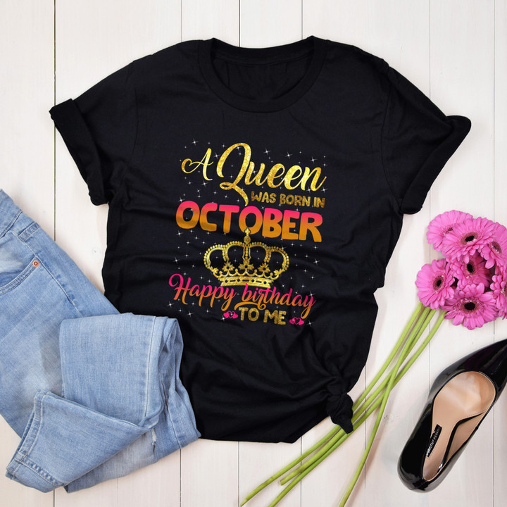 Personalized Month Birthday Outfit A Queen OctoberHappy Birthday To Me Twinkle T Shirt Gift Birthday Shirt Women,Men T-Shirt
