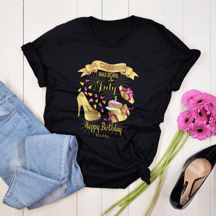 Personalized Month Birthday Outfit A Queen July Happy Birthday To Me Birthday Shirt Women,Men T-Shirt