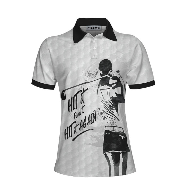 Hit It Find It Hit It Again Short Sleeve Woman Polo Shirt Black And White Golf Shirt For Ladies Cool Female Golf Gift - 1