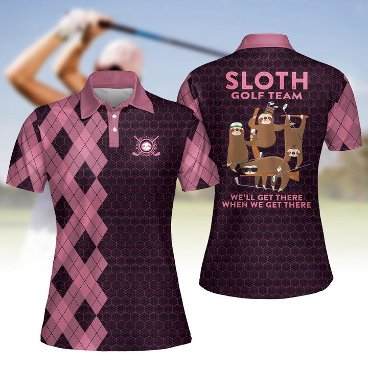 Polo Shirt For Golf Women Sloth Golf Team Shirt We Will Get There When We Get There