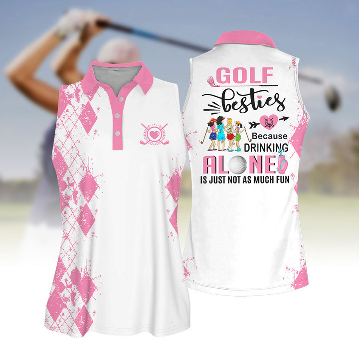 Golf Besties Because Drink Alone Quoes Is Just Not As Much Fun Muticolor Short Sleeve Women Polo Shirt