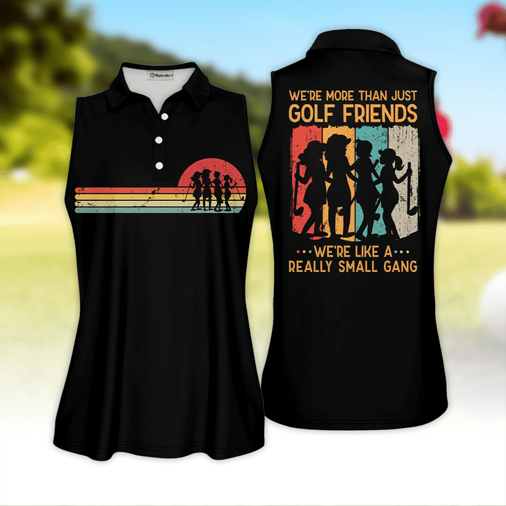 Golf Vintage We're More Than Just Golf Friends We're Like A Small Gang Sleeveless Polo Shirt Sleeveless Zipper Polo Shirt Short Sleeve Long Sleeve Polo Shirt