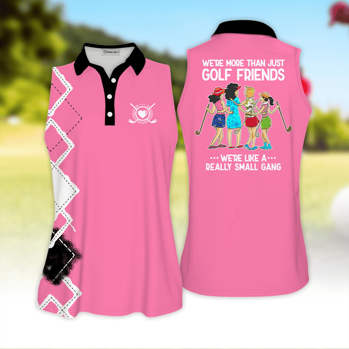 We're More Than Just Golf Friends We're Like A Small Gang Colorfun Love Golf Polo Shirt For Woman