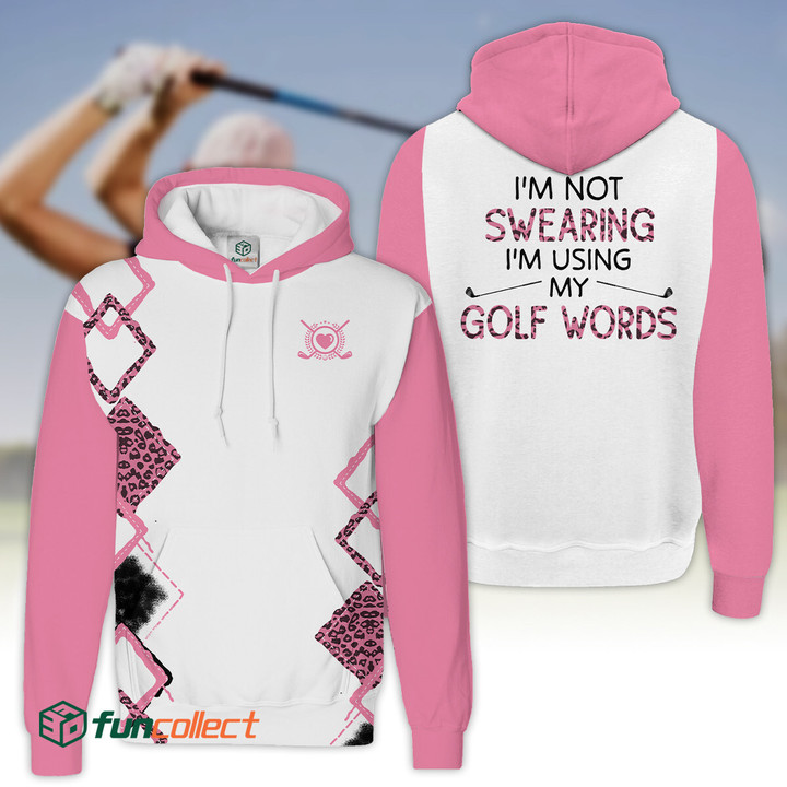 I'm Not Swearing I'm Using My Golf Words Golf Light Pink Golfer Gift Hoodie Zipper Hoodie Shirt