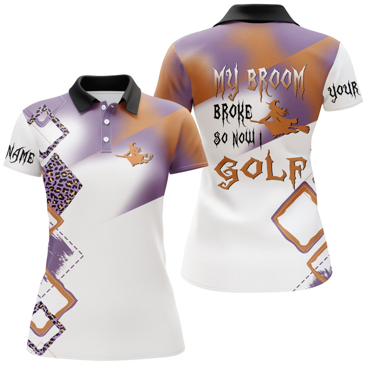 Funny halloween golf shirt custom name women golf polo shirt - My broom broke so now I golf NQS3785 - 1