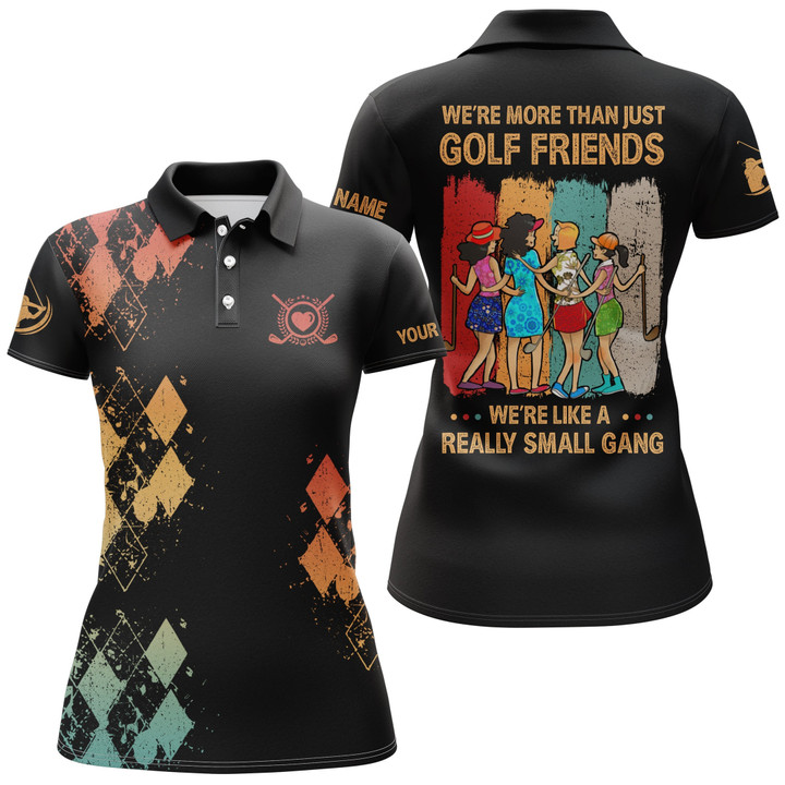 Black Womens golf polo shirt custom were more than just golf friends were like a really small gang NQS3832 - 1