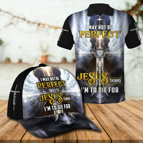 I May Not Be Perfect Love Jesus 3D All Over Printed Polo & Baseball Cap - AM Style Design