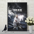 Focus on me Not the storm Jesus Poster - Amaze Style™