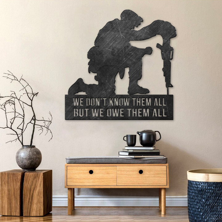 Premium We Don't Know Them All But We Owe Them All US Veterans Cut Metal Sign APVC130301