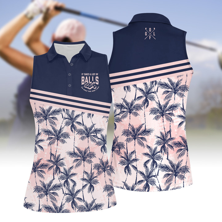 It Takes A Lot Of Ball To Golf The Way I Do Women Short Sleeve Polo Shirt, Sleeveless Polo Shirt