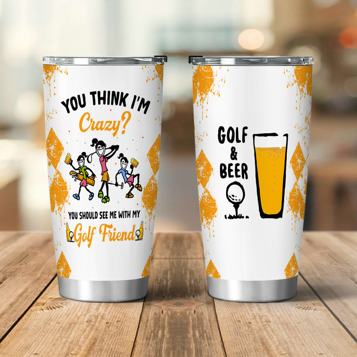 You Should See Me With My Golf Friends Beer Version Drinkware