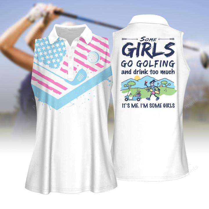 Some Girls Go Golfing And Drink Too Much Women Short Sleeve Polo Shirt, Sleeveless Polo Shirt, Golf Skort, Golf Cap