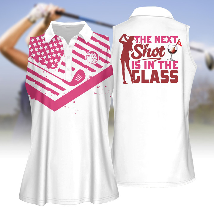 The Next Shot Is In Glass Wine Women Golf Apparels