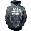 Cool Custom Hoodie I&Apos;M A Correctional Officer 3D Hoodie Art#1856 Hoodies For Men And Women