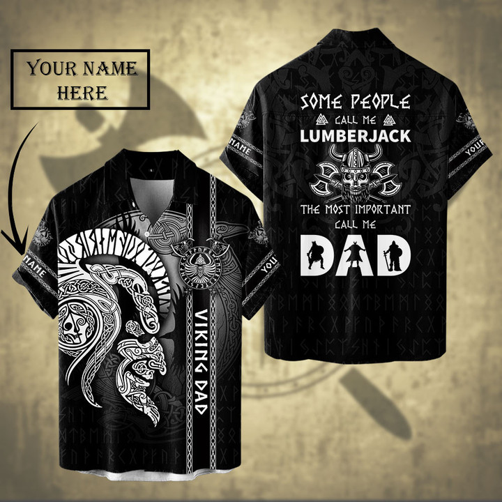 Some People Call Me Lumberjack The Most Important Call Me Dad Viking Customized All Over Print Shirts