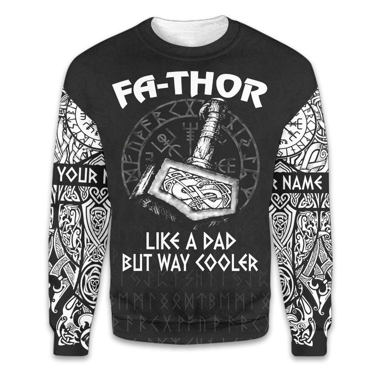 Viking Warrior Happy Father‘S Day Fathor Like A Dad But Way Cooler Personalized All Over Print Sweatshirt