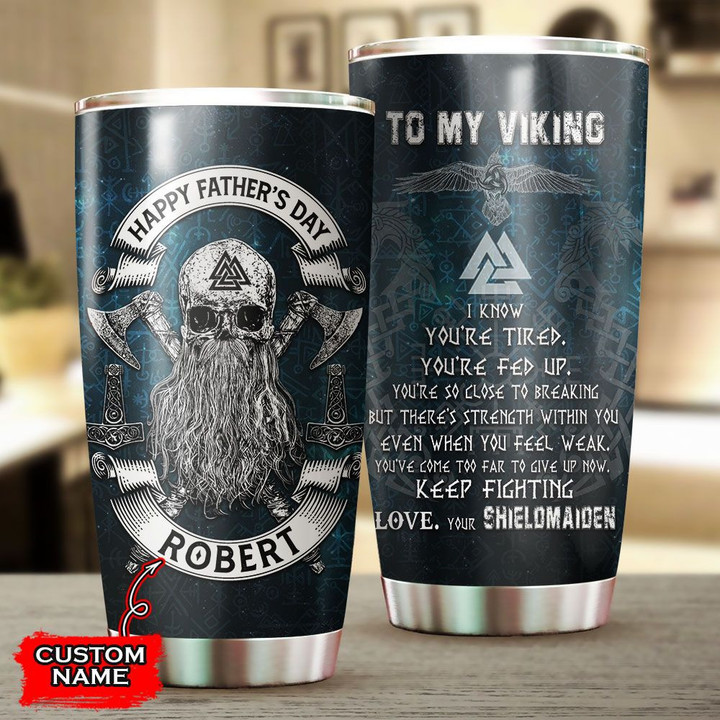 Viking Husband Keep Fighting Personalized All Over Print Tumbler Happy Father Day Gift From Shieldmaiden Wife