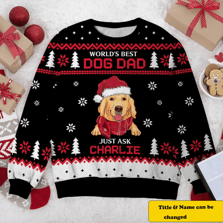 Worlds Best Dog Dad Personalized Custom All Over Print Ugly Christmas Sweater For Men & Women