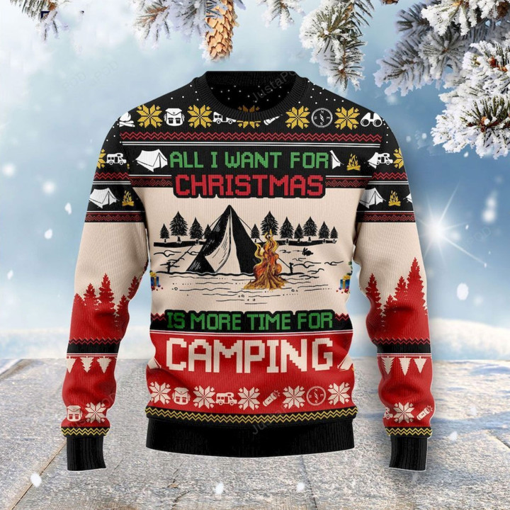 All I Want For Christmas Is More Time For Camping Ugly 3D Sweater for men and women