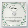 Mom Necklace Gift, Distance Never Separates, Birthday Gift For Mom, To My Mom Necklace Gift, Present For Mom