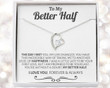 Girlfriend Necklace Gift, To My Better Half, You Are My Better Half, Romantic Love Gift, A Gift For Someone You Love, Thoughtful Gift