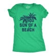 You Sun Of A Beach Women's Tshirt