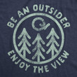 Be An Outsider Enjoy The View Men's Tshirt