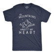 The Mountains Have My Heart Men's Tshirt
