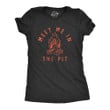 Meet Me In The Pit Women's Tshirt