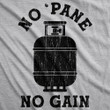 No 'Pane No Gain Men's Tshirt