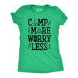 Camp More Worry Less Women's Tshirt
