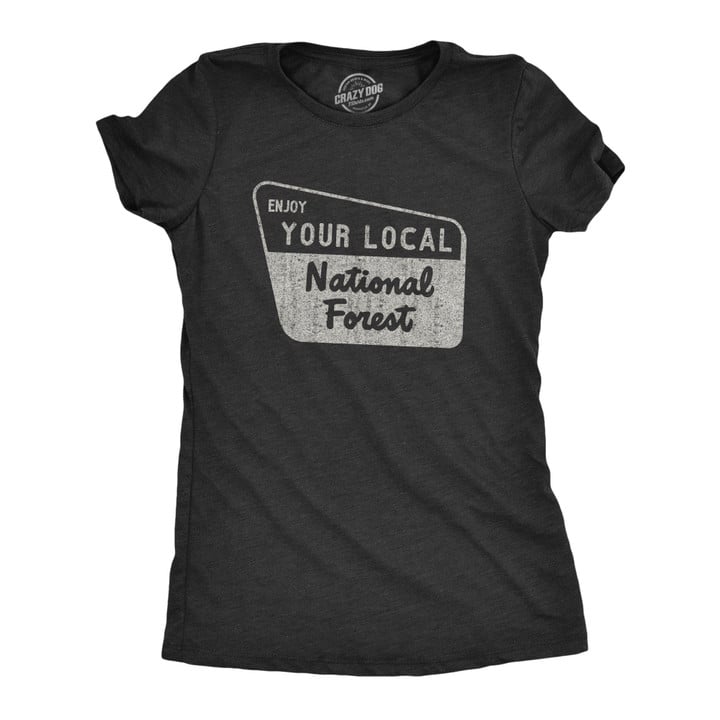 Enjoy Your Local National Forest Women's Tshirt