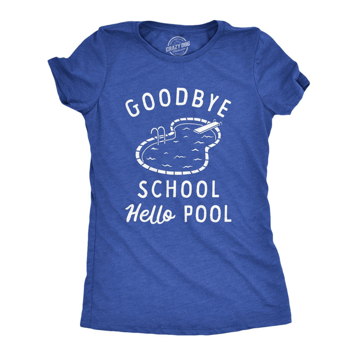 Goodbye School Hello Pool Women's Tshirt