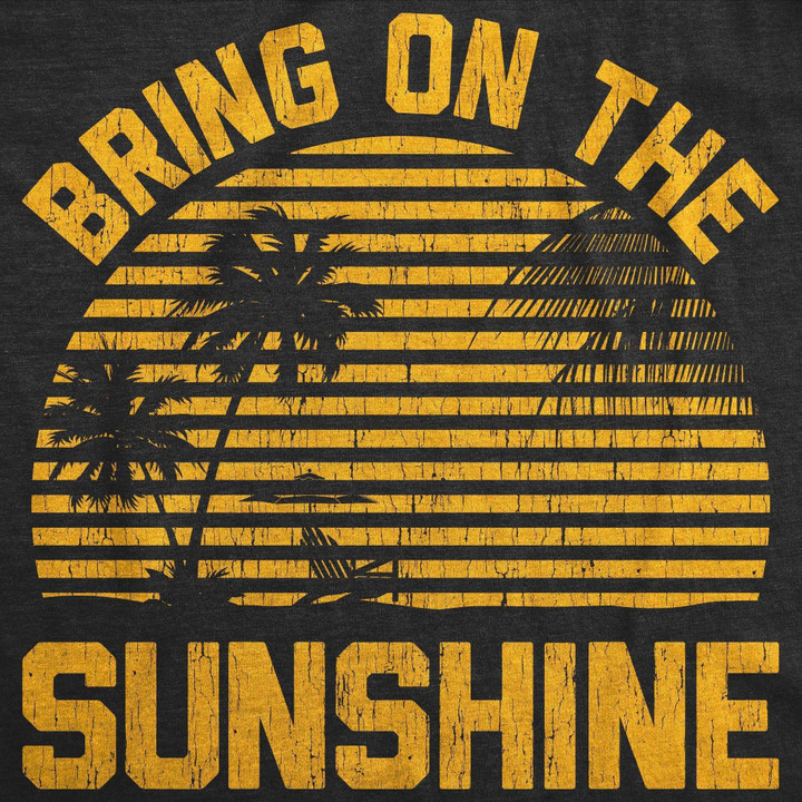 Bring On The Sunshine Women's Tshirt