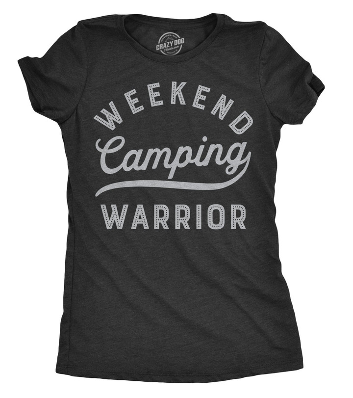 Weekend Warrior Camping Women's Tshirt