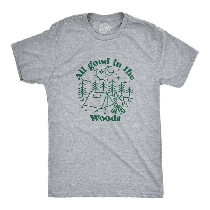 All Good In The Woods Men's Tshirt