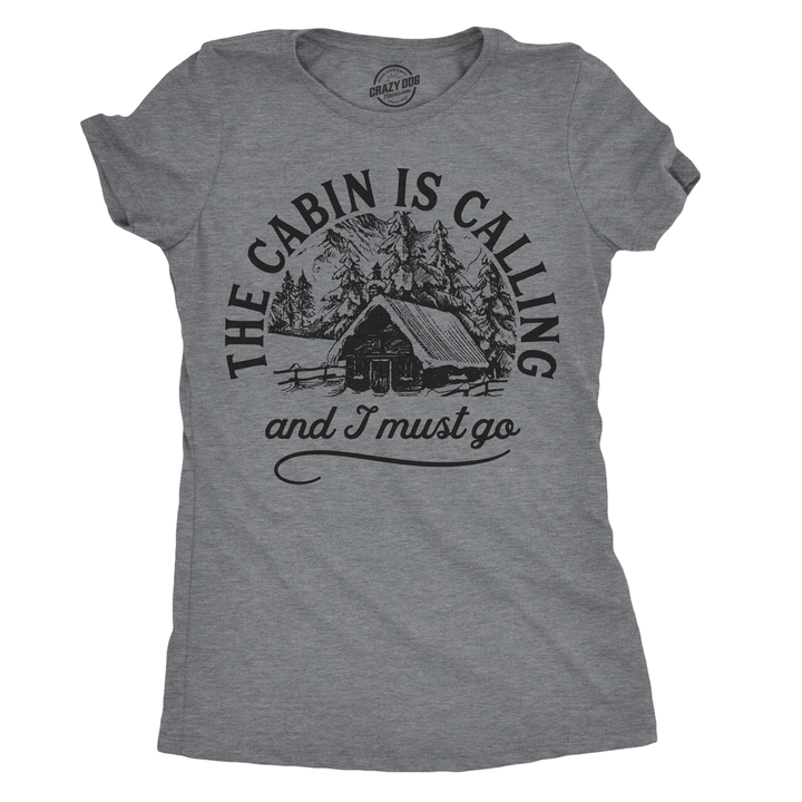 The Cabin Is Calling Women's Tshirt