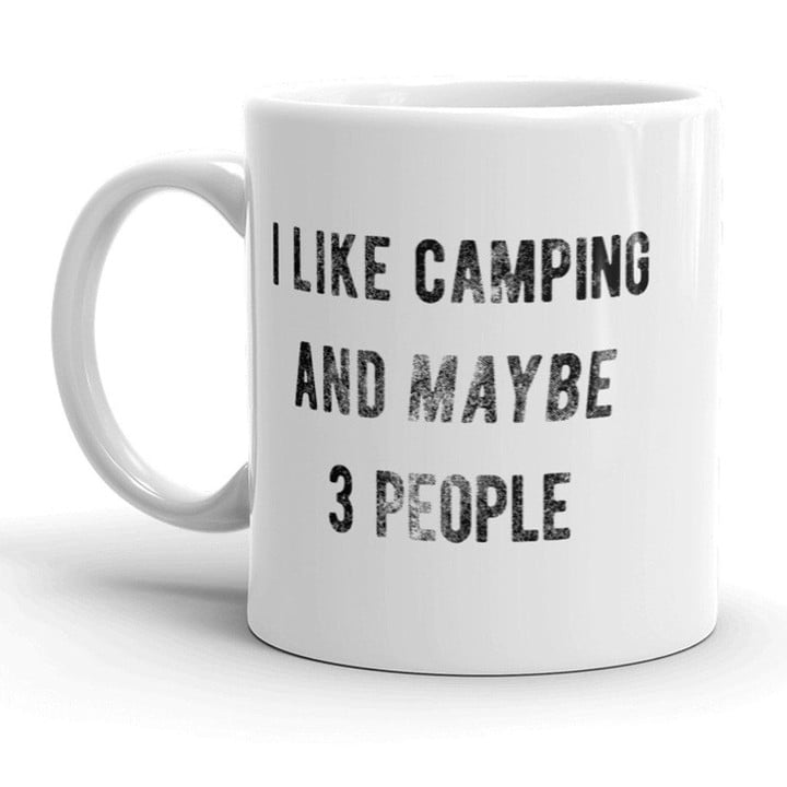 I Like Camping And Maybe 3 People Mug
