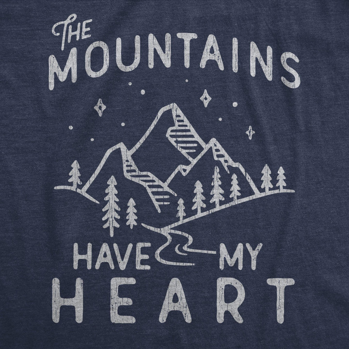 The Mountains Have My Heart Men's Tshirt